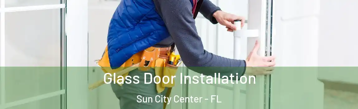  Glass Door Installation Sun City Center - FL